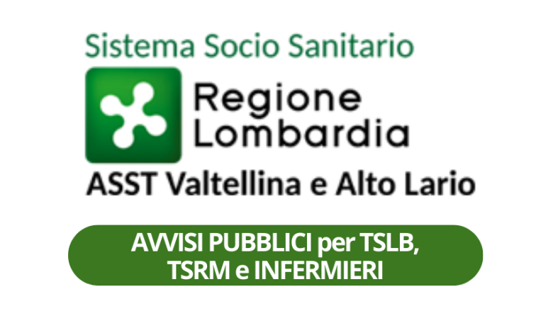 AVVISI PUBBLICI per TSLB, TSRM e INFERMIERI - ASST VALTELLINA