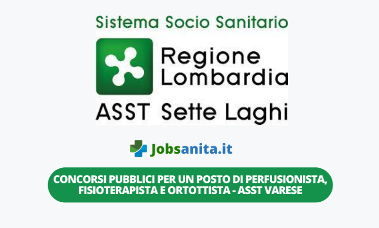 Concorsi pubblici per la copertura di un posto di perfusionista, fisioterapista e ortottista - ASST VARESE