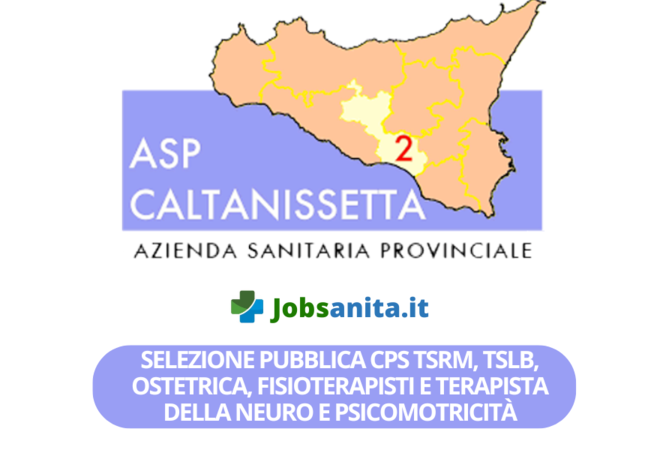 SELEZIONE PUBBLICA CPS TSRM, TSLB, Ostetrica, Fisioterapisti e Terapista della neuro e psicomotricità