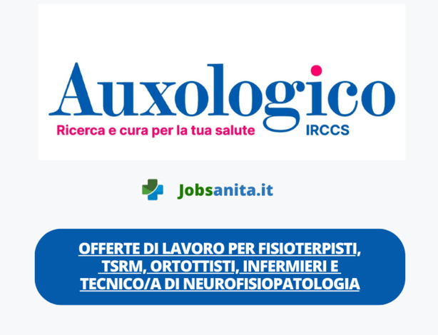 Auxologico IRCCS - Ricerca Fisioterpisti, TSRM, Ortottisti, Infermieri e Tecnicoa di Neurofisiopatologia