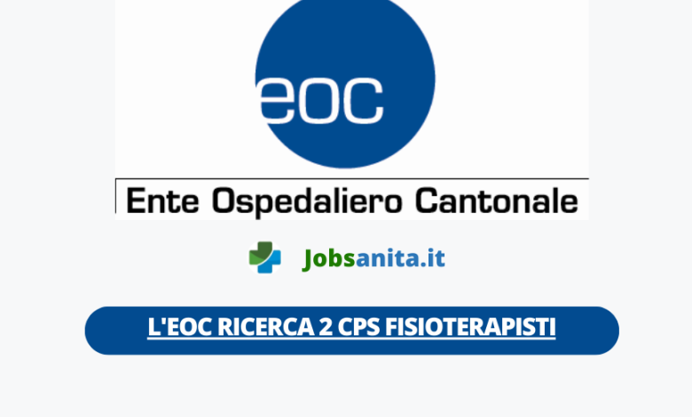 L’EOC l’ospedale multisito del Ticino ricerca 2 FISIOTERAPISTI